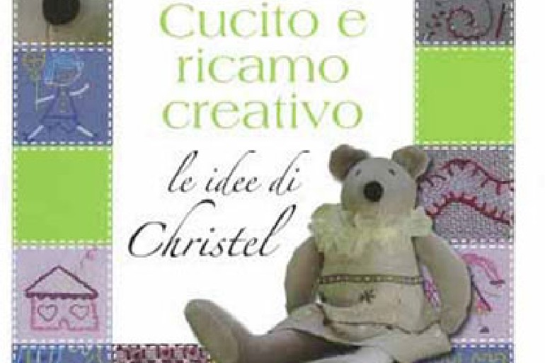 Cucito e Ricamo Creativo - Le Idee di Christel