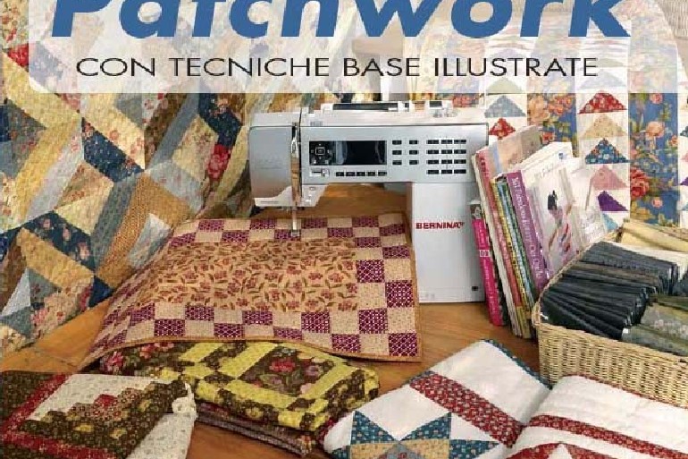 Primo Manuale di Patchwork con tecniche base illustrate - Anna Maria Turchi