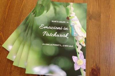 Emozioni in Patchwork - Un anno di progetti... E non solo - Marta Anzolla